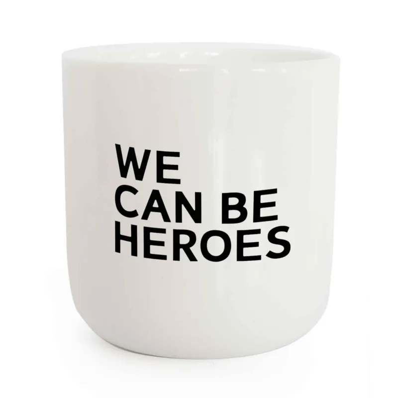 WE CAN BE HEROES | weisser Kaffee- & Tee-BECHER mit schwarzer Typo | Lyrics Serie | PLTY