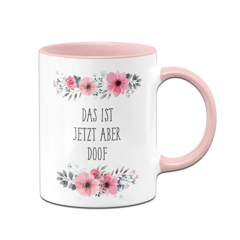 Bild: Tasse - Das ist jetzt aber doof.