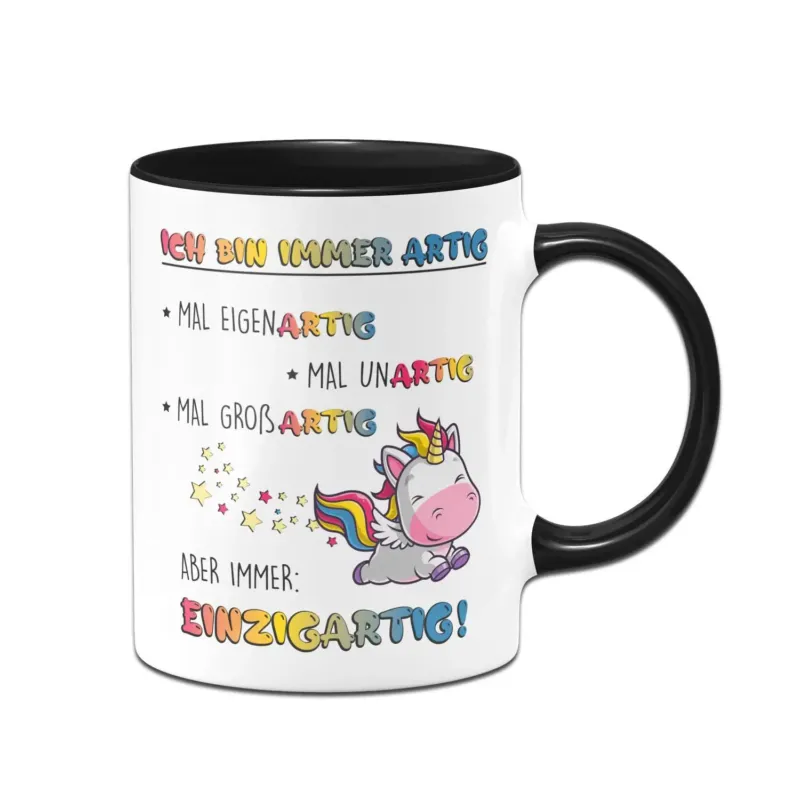 Bild: Einhorn Tasse - Ich bin immer artig - Eigenartig, Unartig, Großartig, Einzigartig!.