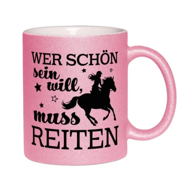 Bild: Glitzertasse - Wer schön sein will, muss reiten.