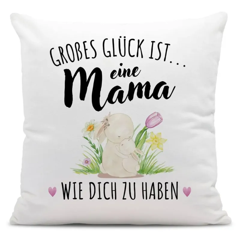 Bild: Hasen Kissen - Großes Glück ist eine Mama wie Dich zu haben.