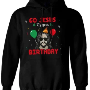 Bild: Hoodie - Go Jesus, it's your birthday.