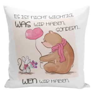 Bild: Kissen - Es ist nicht wichtig, was wir haben sondern wen wir haben..