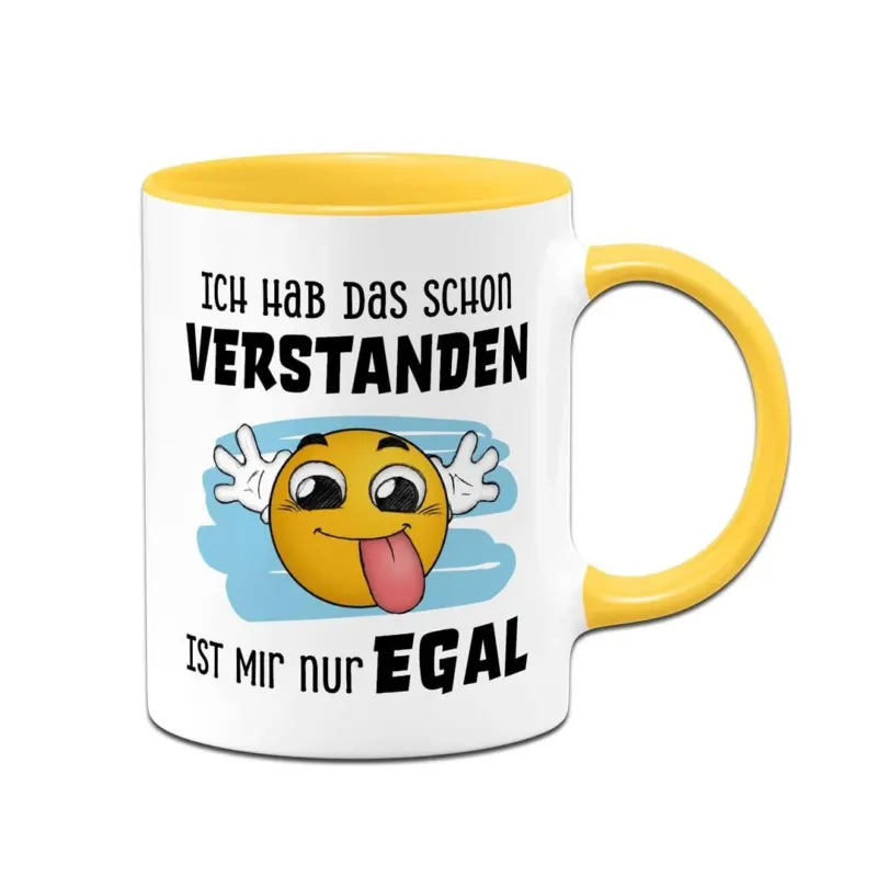 Bild: Tasse - Ich hab das schon verstanden, ist mir nur egal - Smiley.