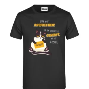 Bild: T-Shirt - Bitte nicht ansprechen! Ich bin wirklich so genervt wie ich aussehe..