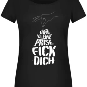 Bild: T-Shirt Damen - Eine kleine Prise Fick Dich.