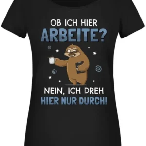 Bild: T-Shirt Damen - Ob ich hier arbeite? Nein, ich dreh hier nur durch. - Ratzfatz das Faultier.