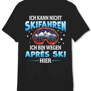 Bild: T-Shirt Herren - Ich kann nicht Skifahren. Ich bin wegen Aprés Ski hier.