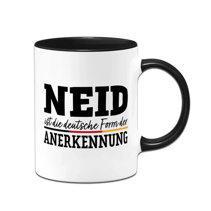 Tasse - Neid ist die deutsche Form der Anerkennung