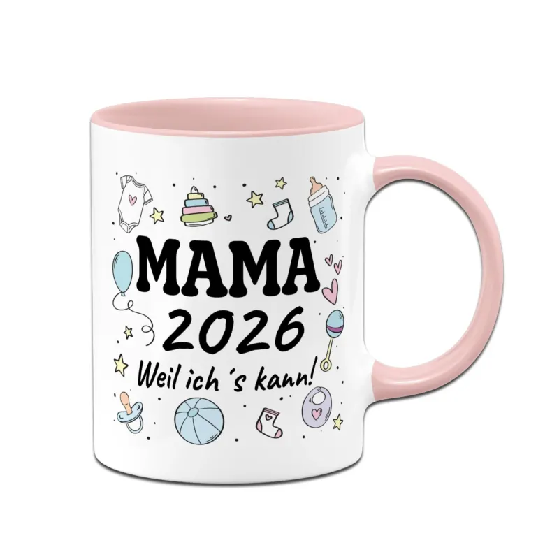 Bild: Tasse - Mama 2026 - Weil ich's kann!.