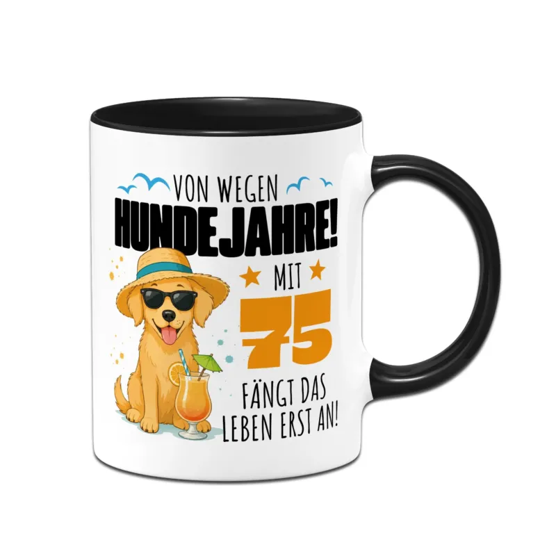 Bild: Tasse - Von wegen Hundejahre! Mit 75 fängt das Leben erst an!.