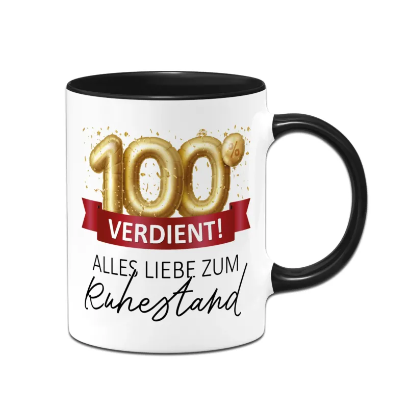 Bild: Tasse - 100% verdient! Alles Liebe zum Ruhestand.
