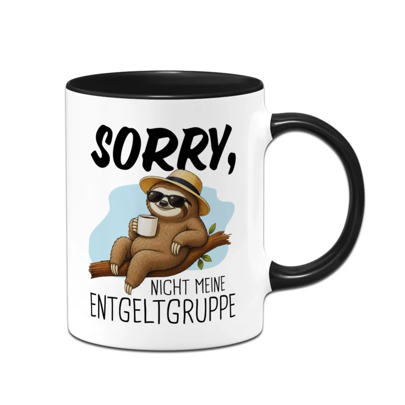 Bild: Faultier Tasse - Sorry, nicht meine Entgeltgruppe.