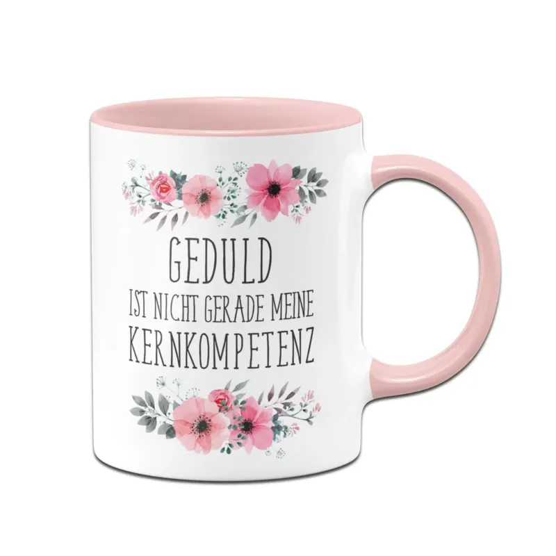 Bild: Tasse - Geduld ist nicht gerade meine Kernkompetenz. - blumig.