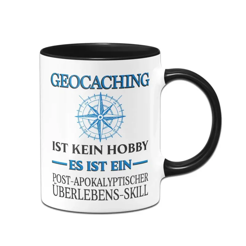 Bild: Tasse - Geocaching ist kein Hobby Es ist ein Post-Apokalyptischer Überlebens Skill.