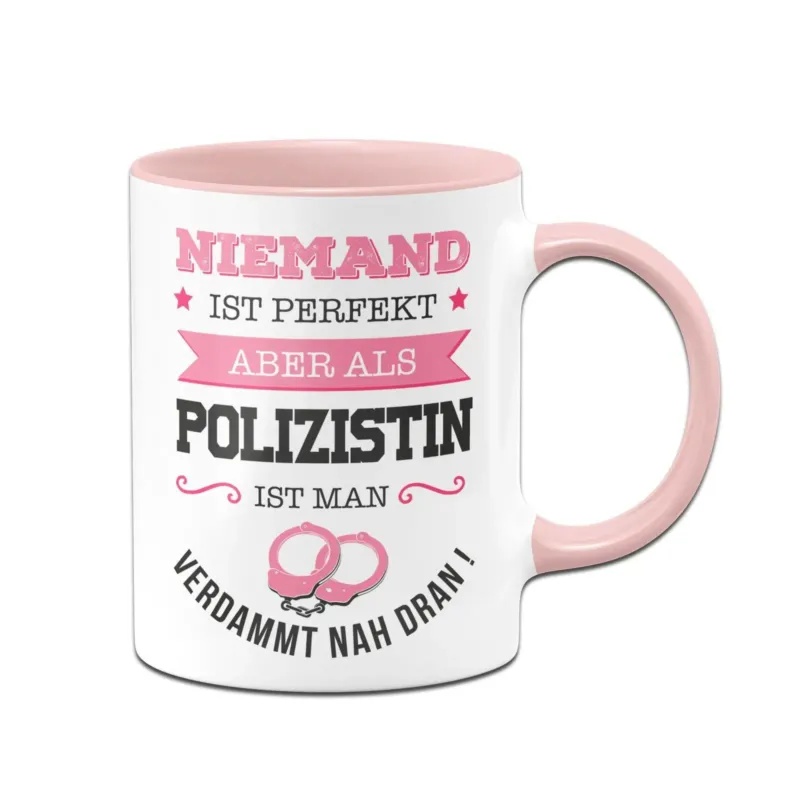 Bild: Tasse - Niemand ist perfekt aber als Polizistin ist man verdammt nah dran!.