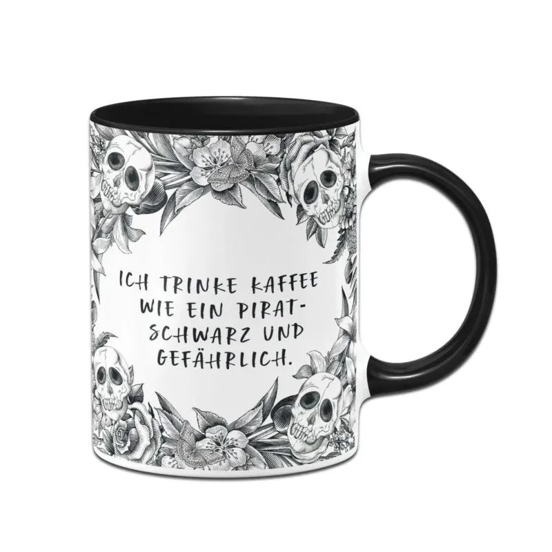 Bild: Tasse - Ich trinke Kaffee wie ein Pirat schwarz und gefährlich. - Skull Statement.