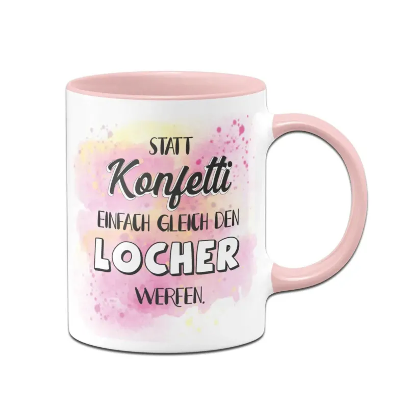 Bild: Tasse - Statt Konfetti einfach gleich den Locher werfen..