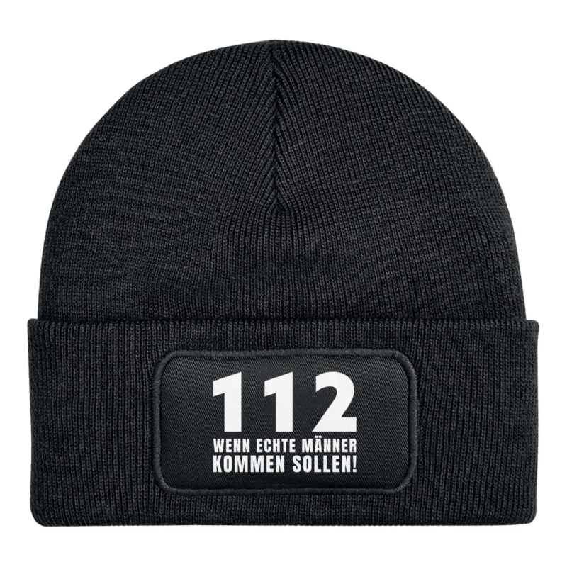Beanie Mütze - 112 Wenn echte Männer kommen sollen!
