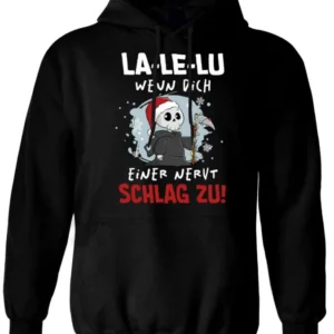 Bild: Sensebald Hoodie - La-Le-Lu wenn Dich einer nervt schlag zu! (Weihnachten).