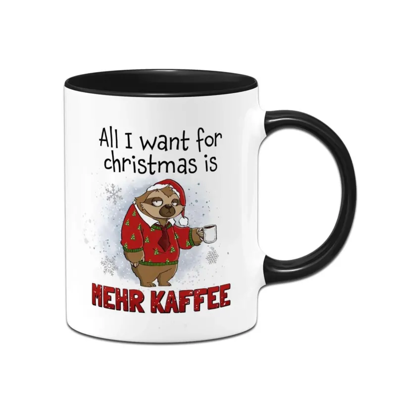 Bild: Tasse - All I want for Christmas is mehr Kaffee - Ratzfatz das Faultier.