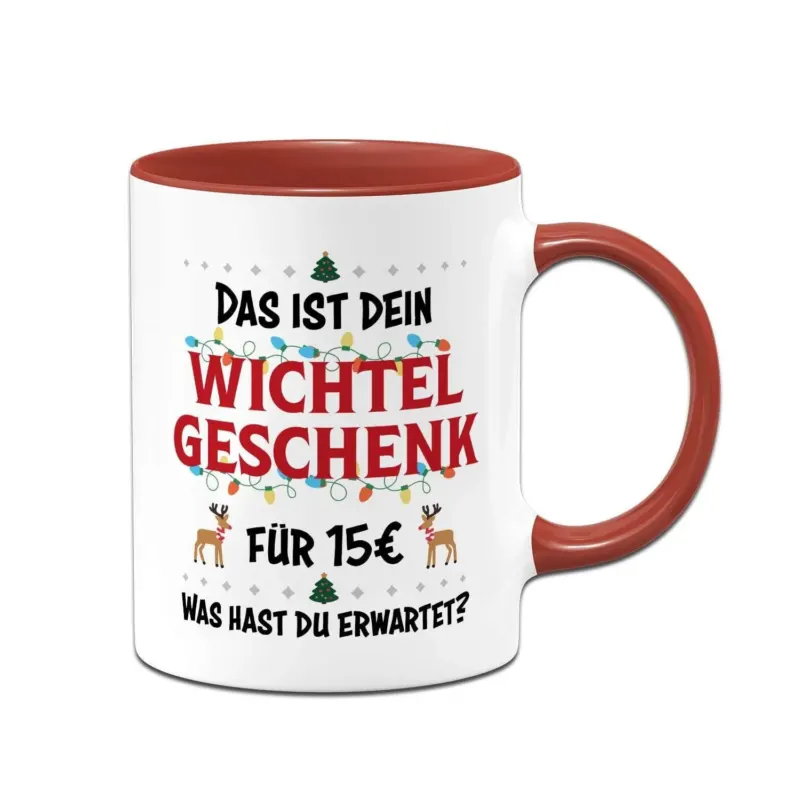 Bild: Tasse - Das ist Dein Wichtelgeschenk für 15€. Was hast Du erwartet?.
