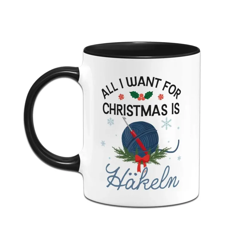 Bild: Tasse - All I want for Christmas is Häkeln.