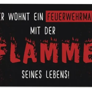 Bild: Fußmatte - Hier wohnt ein Feuerwehrmann mit der Flamme seines Lebens.
