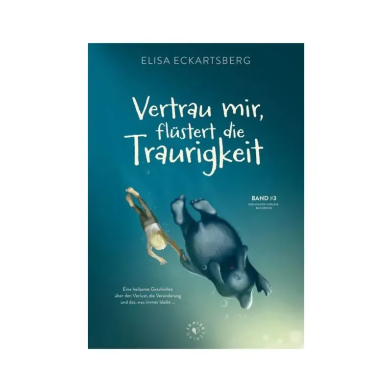 Kinderbuch 'Vertrau mir, flüstert die Traurigkeit'